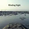 Blinding Night - Black-White Mind
